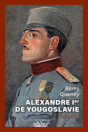Alexandre 1er de Yougoslavie (1888-1934) - L'unification inachevée