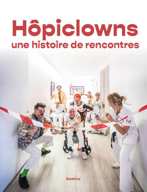 Hopiclowns, une histoire de rencontres