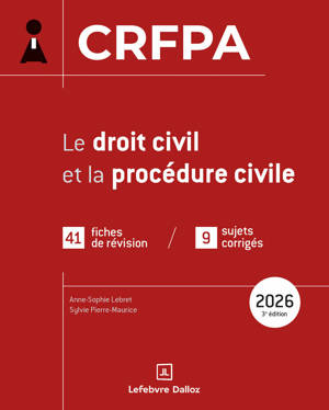CRFPA 2026 - Le droit civil et la procédure civile. 3e éd. - 39 fiches de révision / 9 sujets corrigés