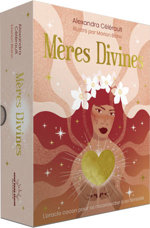 Mères Divines - L'oracle cocon pour se reconnecter à sa féminité