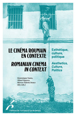 Le cinéma roumain en contexte / Romanian Cinema in Context