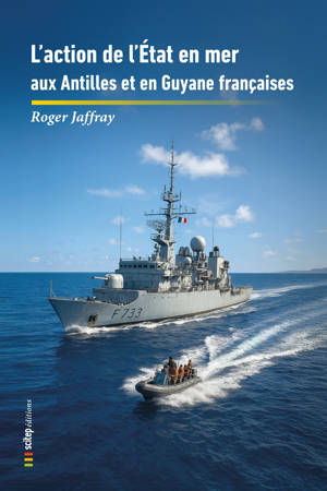 L’action de l’État en mer aux Antilles et en Guyane françaises