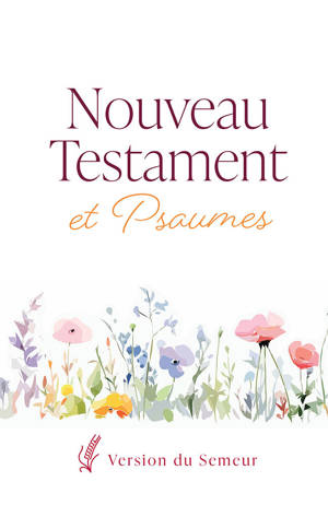 Nouveau Testament et Psaumes. Version Semeur