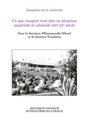 Ce que compter veut dire en situation impériale et coloniale XIXe-XXe siècle