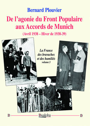 De l’agonie du Front Populaire aux Accords de Munich (Avril 1938 – Hiver de 1938-39)