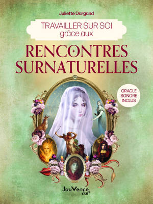 Travailler sur soi grâce aux rencontres surnaturelles