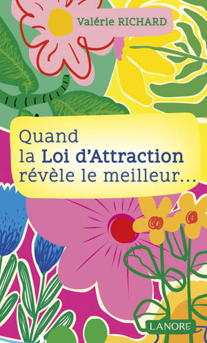 Quand la loi d'attraction révèle le meilleur