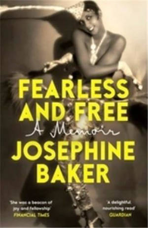 Fearless and Free : Josephine Baker, A Memoir /anglais