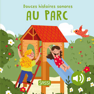 Douces histoires sonores. Au parc