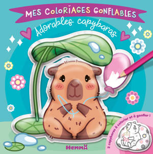 Mes coloriages gonflables - Adorables capybaras - 2 capybaras à colorier et à gonfler !
