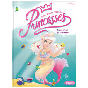 Une, deux, trois... Princesses - Au secours de la sirène - Nouvelle édition