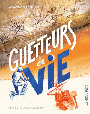 Guetteurs de vie - Lascaux/Street art