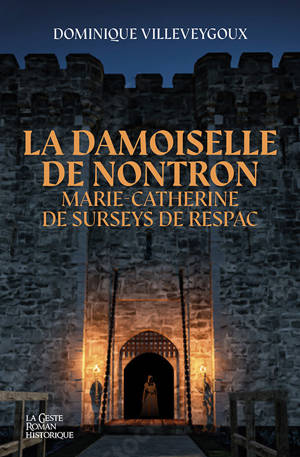 DAMOISELLE DE NONTRON - MARIE-CATHERINE DE SURSEYS DE RESPAC