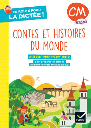 En route pour la dictée ! CM - Contes et Histoires du monde - Ed. 2026 - Cahier élève