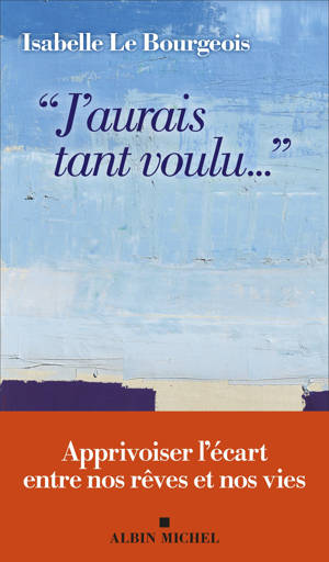 "J'aurais tant voulu..."