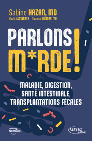 Parlons m*rde ! Maladie, digestion, santé intestinale, transplantations fécales