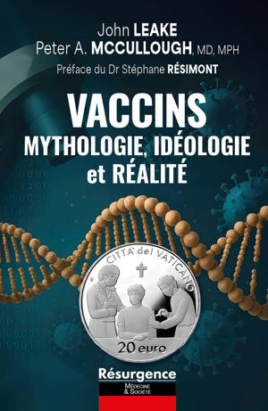 Vaccins - Mythologie, Idéologie et Réalité