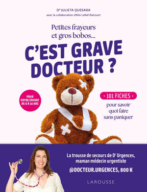 Petites frayeurs et gros bobos... C'est grave docteur ?