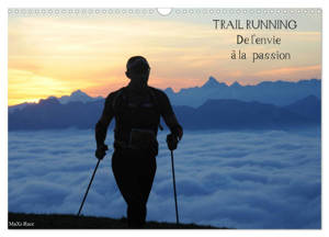 Trail Running De l'Envie à la Passion (Calendrier mural 2026 DIN A3 vertical), CALVENDO calendrier mensuel