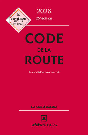 Code de la route 2026, annoté et commenté. 26e éd.