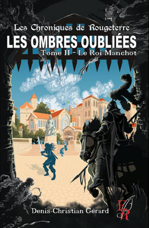 Les ombres oubliées Tome 2, Le roi Manchot