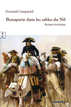 BONAPARTE DANS LES SABLES DU NIL