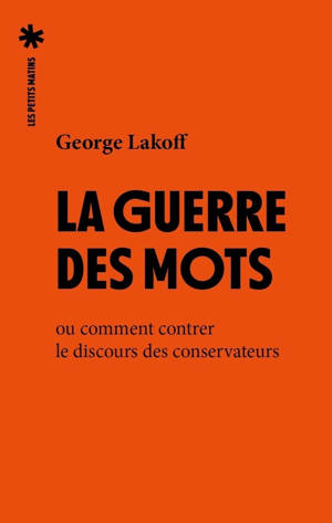La Guerre des mots - Ou comment contrer le discours des conservateurs