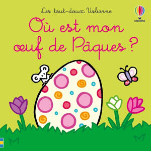 Où est mon oeuf de Pâques ? - Les tout-doux Usborne - dès 6 mois