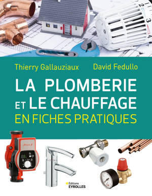 La plomberie et le chauffage en fiches pratiques