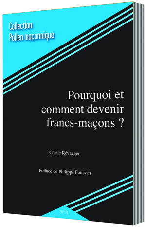 POURQUOI ET COMMENT DEVENIR FRANCS-MAÇONS ?