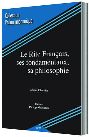 LE RITE FRANÇAIS, SES FONDAMENTAUX, SA PHILOSOPHIE