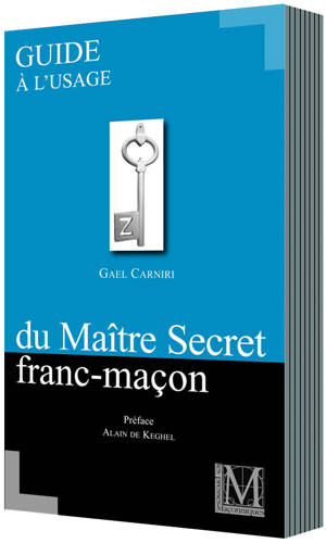 GUIDE À L’USAGE DU MAÎTRE SECRET FRANC-MAÇON
