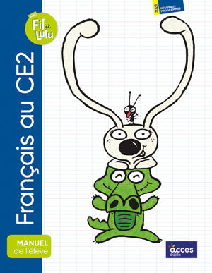 FRANÇAIS AU CE2 - MANUEL DE L'ÉLÈVE