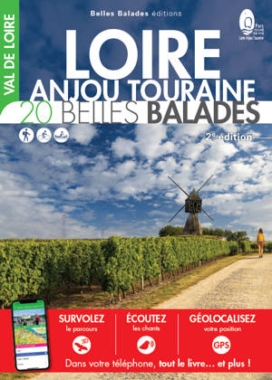 LOIRE ANJOU TOURAINE : 20 BELLES BALADES