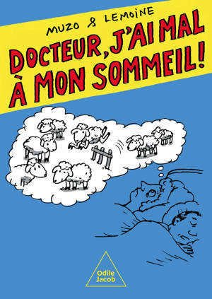 Docteur, j'ai mal à mon sommeil