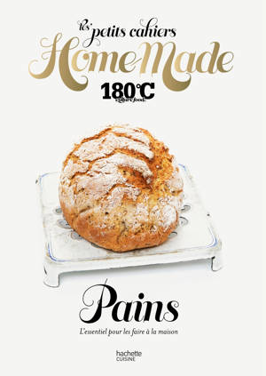 Les petits cahiers Home Made 180°C - Pains