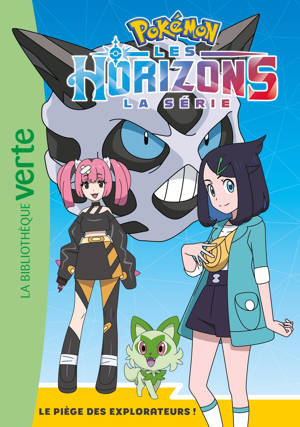 Pokémon Les Horizons, Tome 14 - Le piège des Explorateurs !