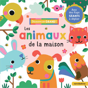 Découvre en grand ! - Les animaux de la maison