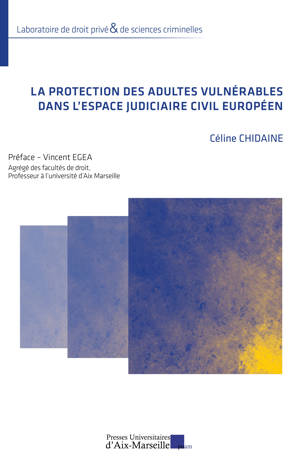 La protection des adultes vulnérables dans l’Espace judiciaire civil européen