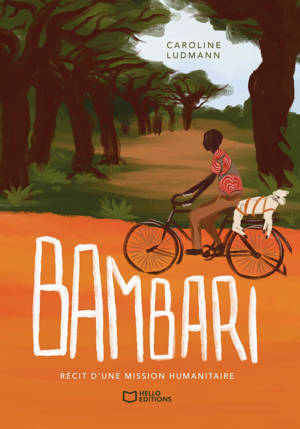 Bambari - Récit d'une mission humanitaire