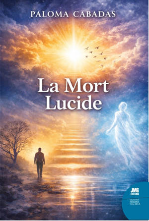 La mort lucide - Comment trouver un sens à la vie et à la mort