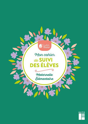 Mon cahier de suivi des élèves avec stickers et marque-page - maternelle et élémentaire