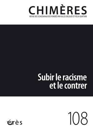 Chimères 108 - Subir le racisme et le contrer
