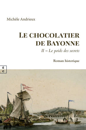LE CHOCOLATIER DE BAYONNE : II AE  LE POIDS DES SECRETS