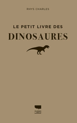 Le Petit livre des dinosaures