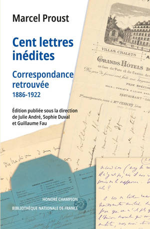 Cent lettres inédites - Correspondance retrouvée 1886-1922