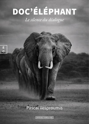 DOC'ELEPHANT : LE SILENCE DU DIALOGUE