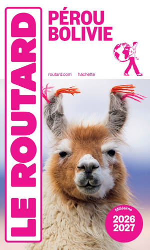 Guide du Routard Pérou, Bolivie 2026/27