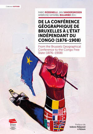 De la Conférence géographique de Bruxelles à l'État indépendant du Congo (1876-1908)