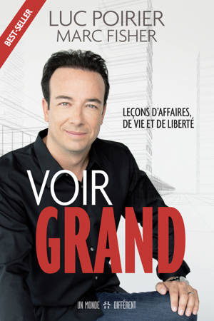 Voir grand - Leçons d'affaires, de vie et de liberté
